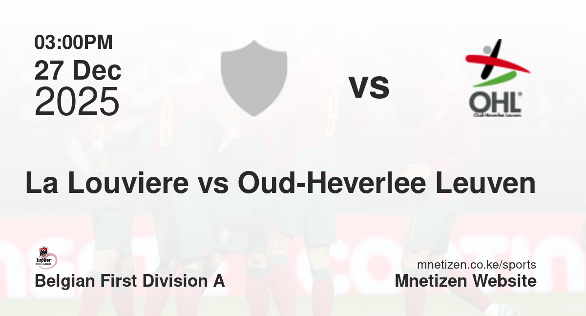 La Louviere vs Oud-Heverlee Leuven | 27 Dec 2025 Match