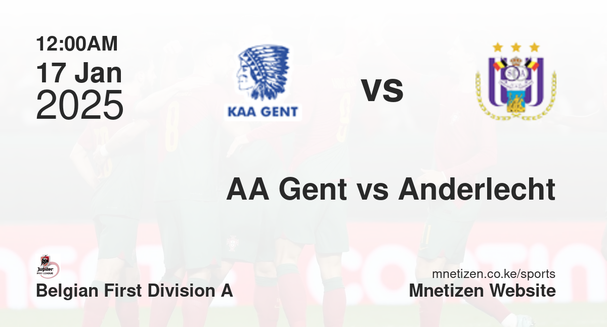 AA Gent vs Anderlecht | 17 Jan 2025 Match