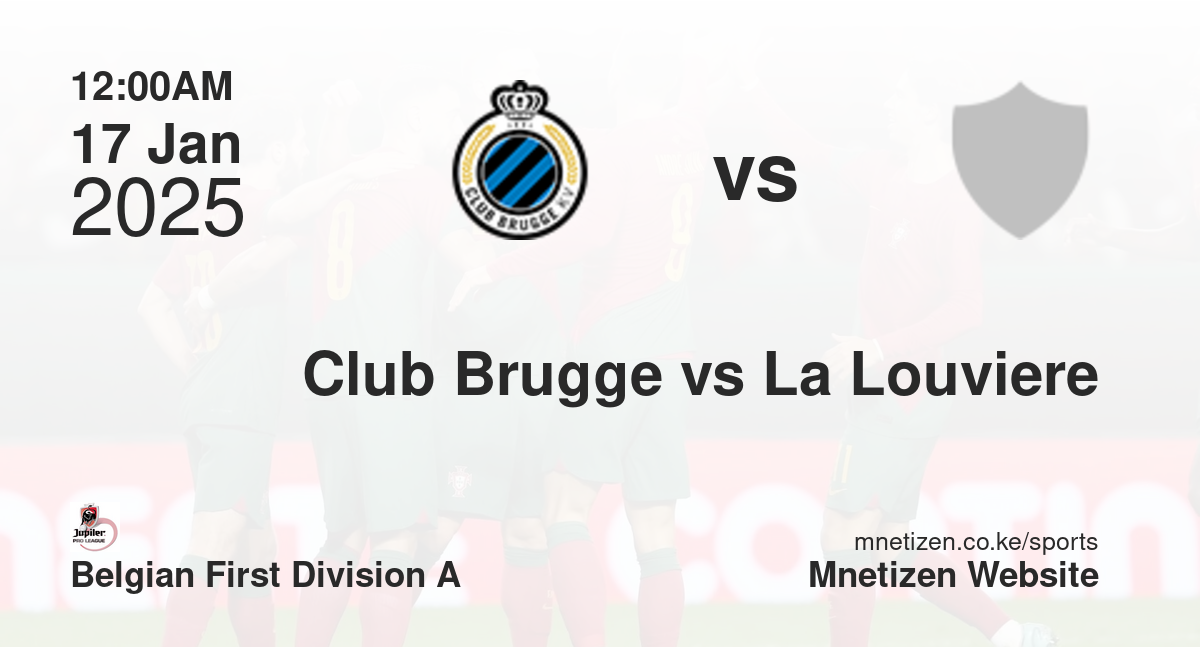 Club Brugge vs La Louviere | 17 Jan 2025 Match