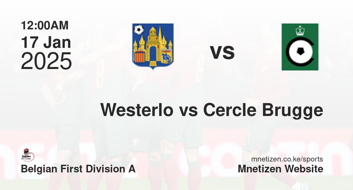 Westerlo vs Cercle Brugge KSV | 17 Jan 2025 Match