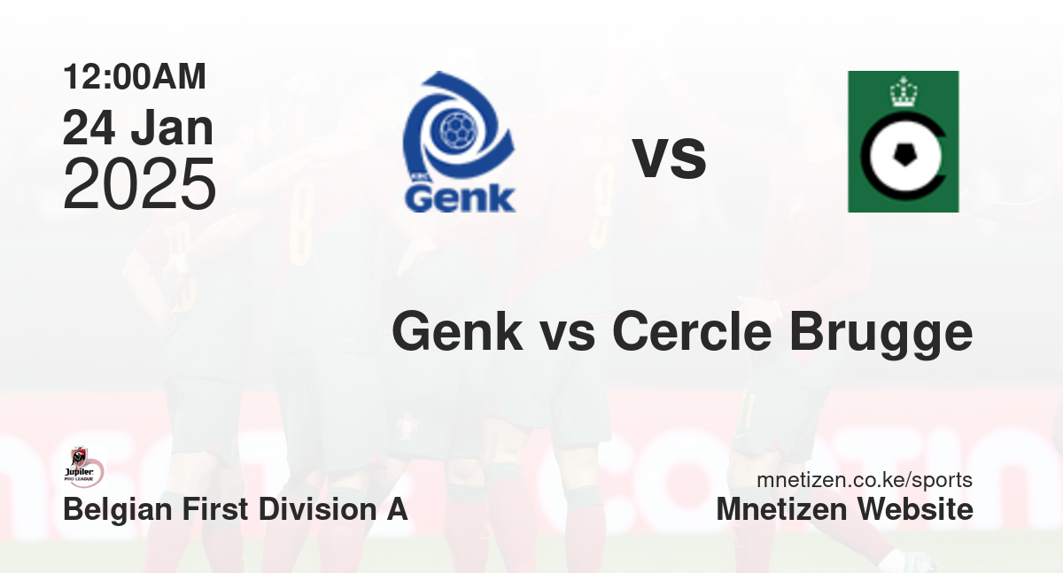 Genk vs Cercle Brugge KSV | 24 Jan 2025 Match