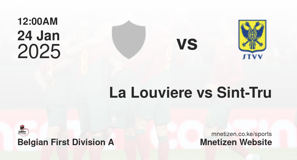 La Louviere vs Sint-Truidense VV | 24 Jan 2025 Match