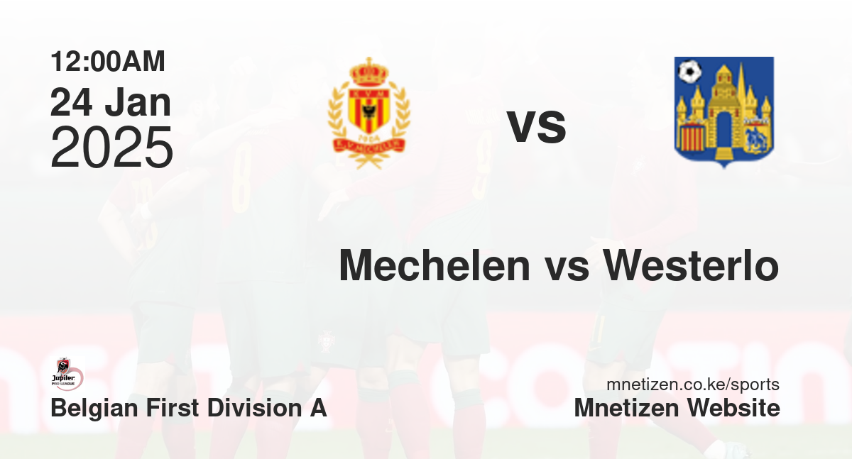 Mechelen vs Westerlo | 24 Jan 2025 Match