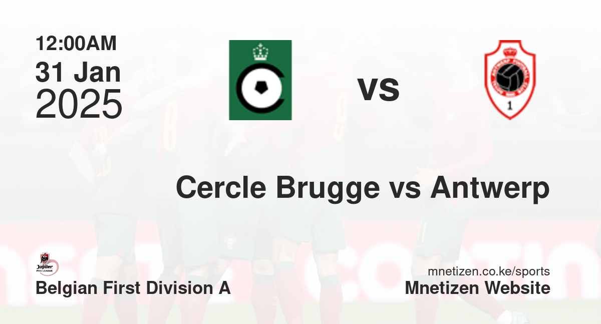Cercle Brugge KSV vs Antwerp | 31 Jan 2025 Match