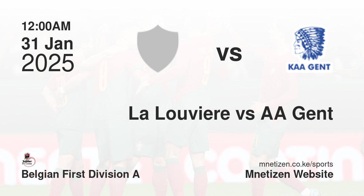 La Louviere vs AA Gent | 31 Jan 2025 Match