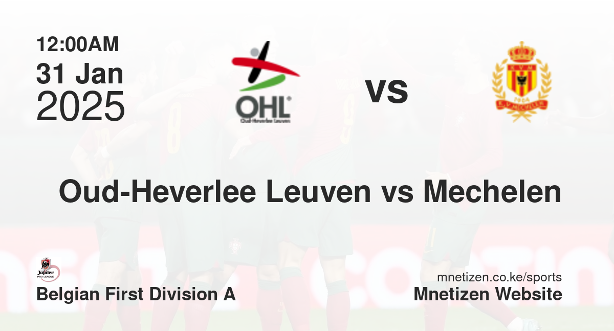 Oud-Heverlee Leuven vs Mechelen | 31 Jan 2025 Match