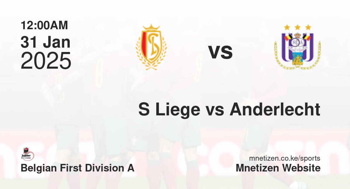 Standard Liege vs Anderlecht | 31 Jan 2025 Match