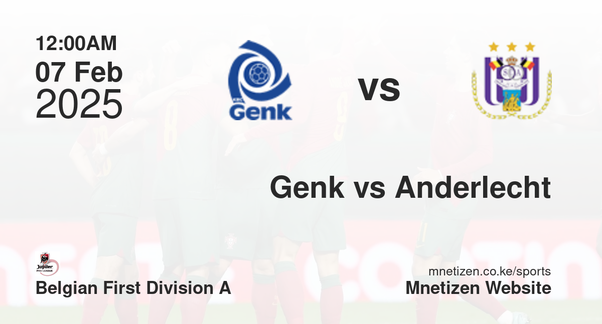 Genk vs Anderlecht | 07 Feb 2025 Match