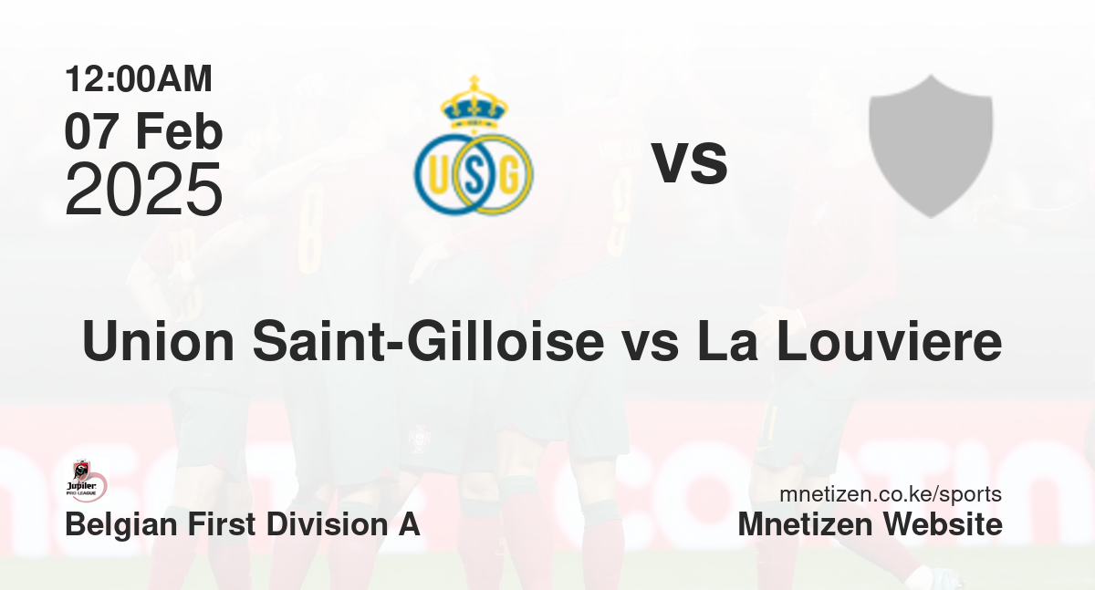 Union Saint-Gilloise vs La Louviere | 07 Feb 2025 Match