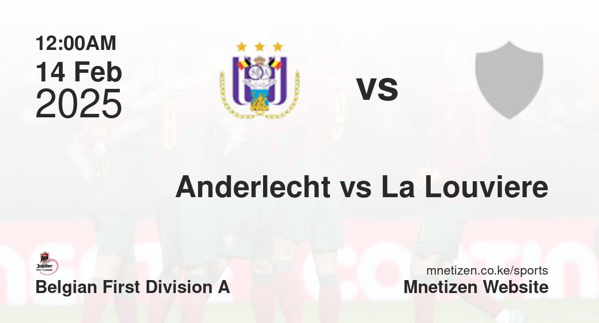 Anderlecht vs La Louviere | 14 Feb 2025 Match