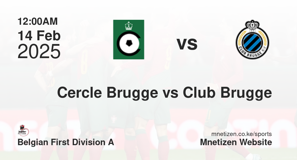Cercle Brugge KSV vs Club Brugge | 14 Feb 2025 Match