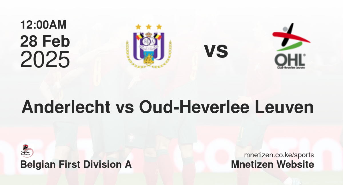 Anderlecht vs Oud-Heverlee Leuven | 28 Feb 2025 Match