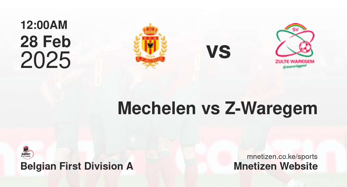 Mechelen vs Zulte-Waregem | 28 Feb 2025 Match