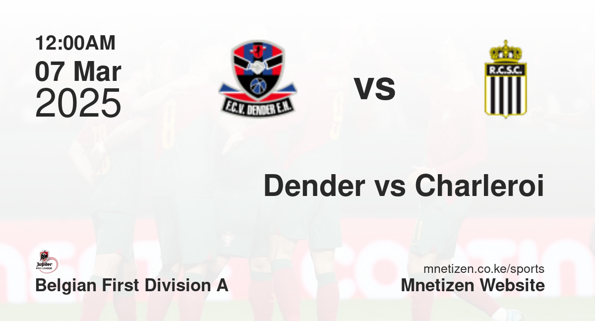 FCV Dender EH vs Charleroi | 07 Mar 2025 Match