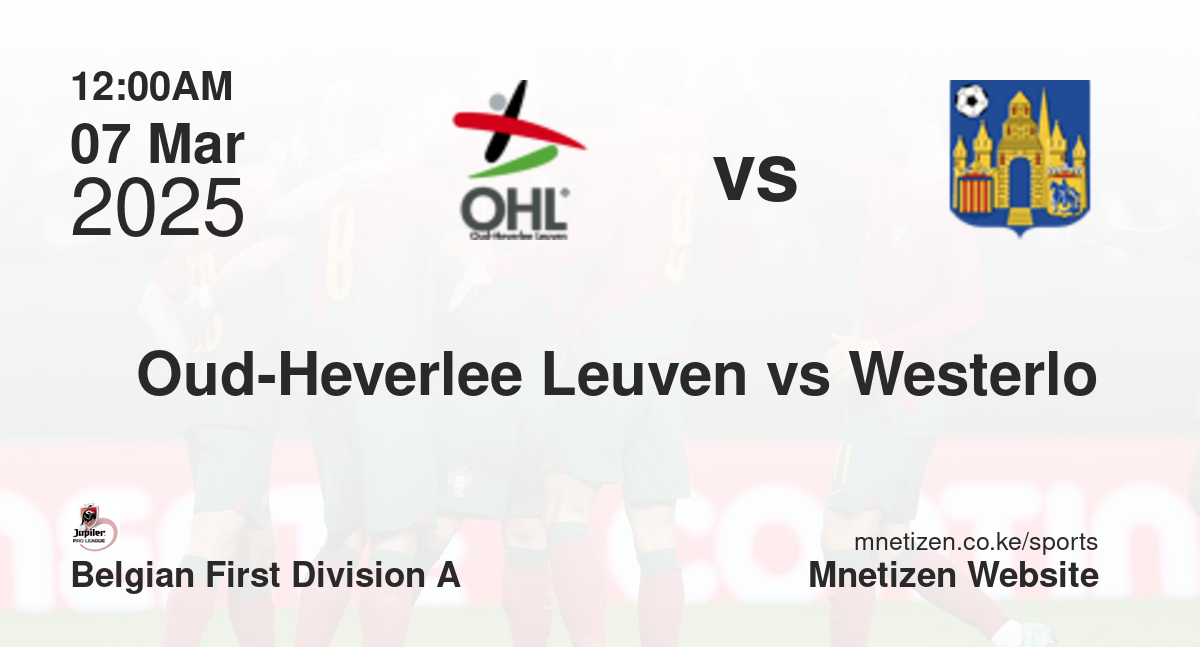 Oud-Heverlee Leuven vs Westerlo | 07 Mar 2025 Match