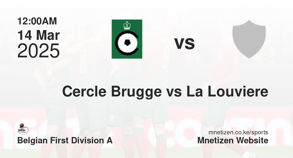 Cercle Brugge KSV vs La Louviere | 14 Mar 2025 Match