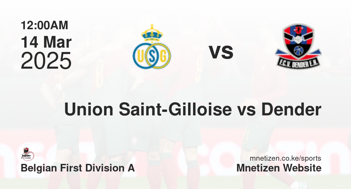 Union Saint-Gilloise vs FCV Dender EH | 14 Mar 2025 Match