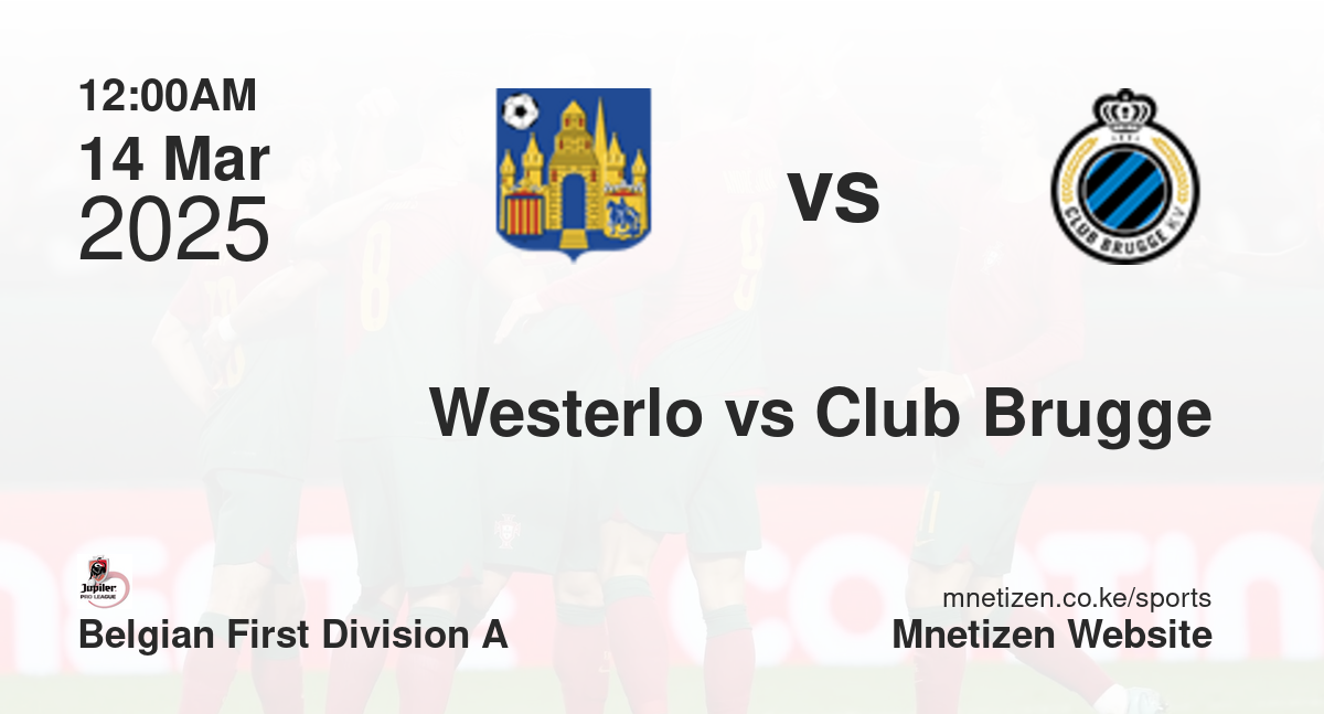 Westerlo vs Club Brugge | 14 Mar 2025 Match