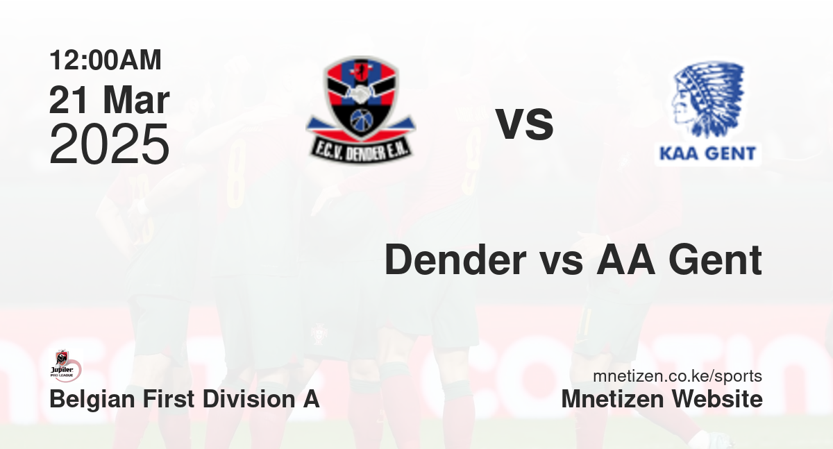 FCV Dender EH vs AA Gent | 21 Mar 2025 Match