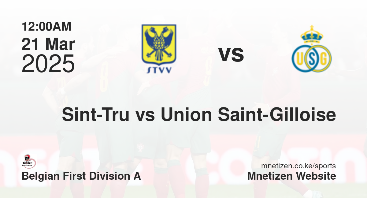 Sint-Truidense VV vs Union Saint-Gilloise | 21 Mar 2025 Match