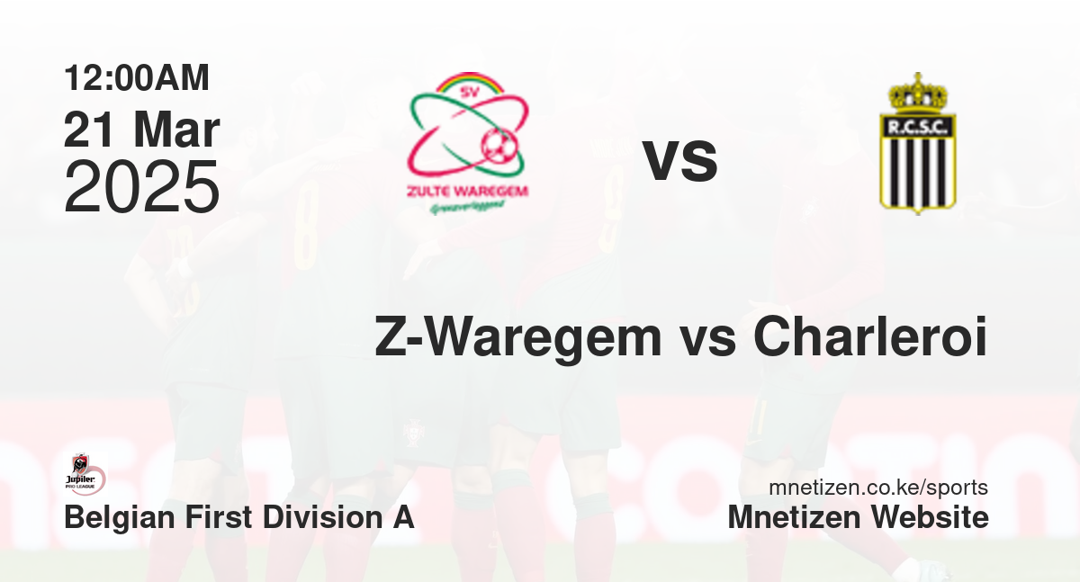 Zulte-Waregem vs Charleroi | 21 Mar 2025 Match