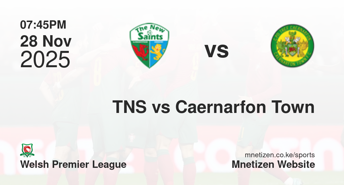 The New Saints FC vs Caernarfon Town | 28 Nov 2025 Match