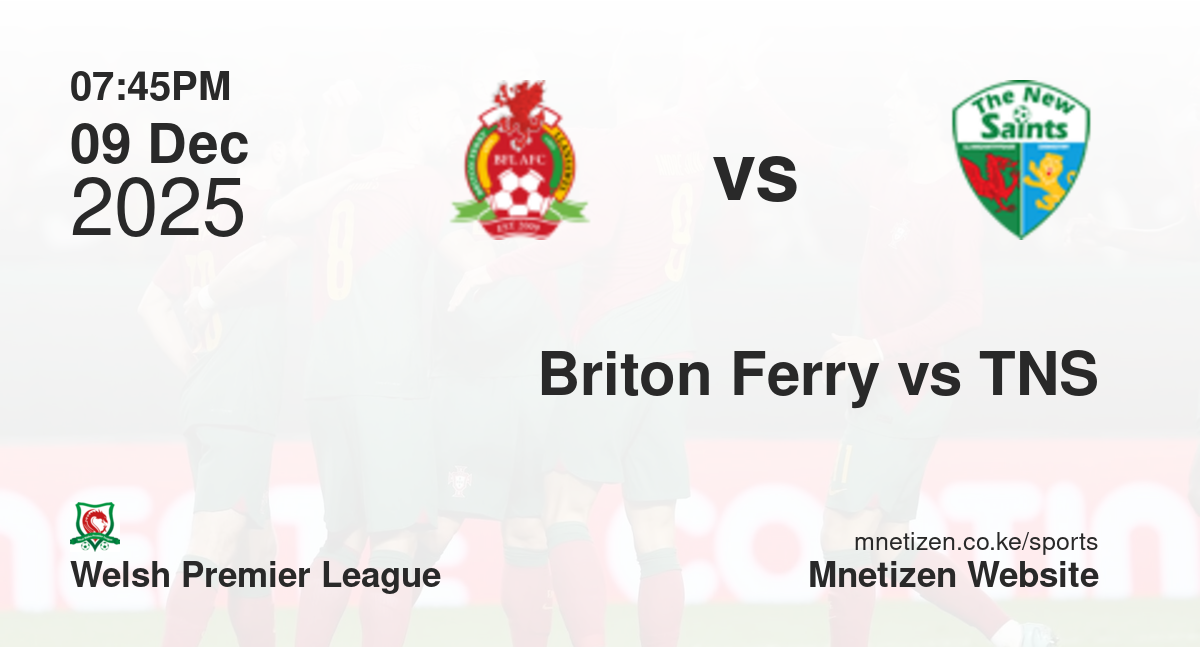 Briton Ferry vs The New Saints FC | 09 Dec 2025 Match