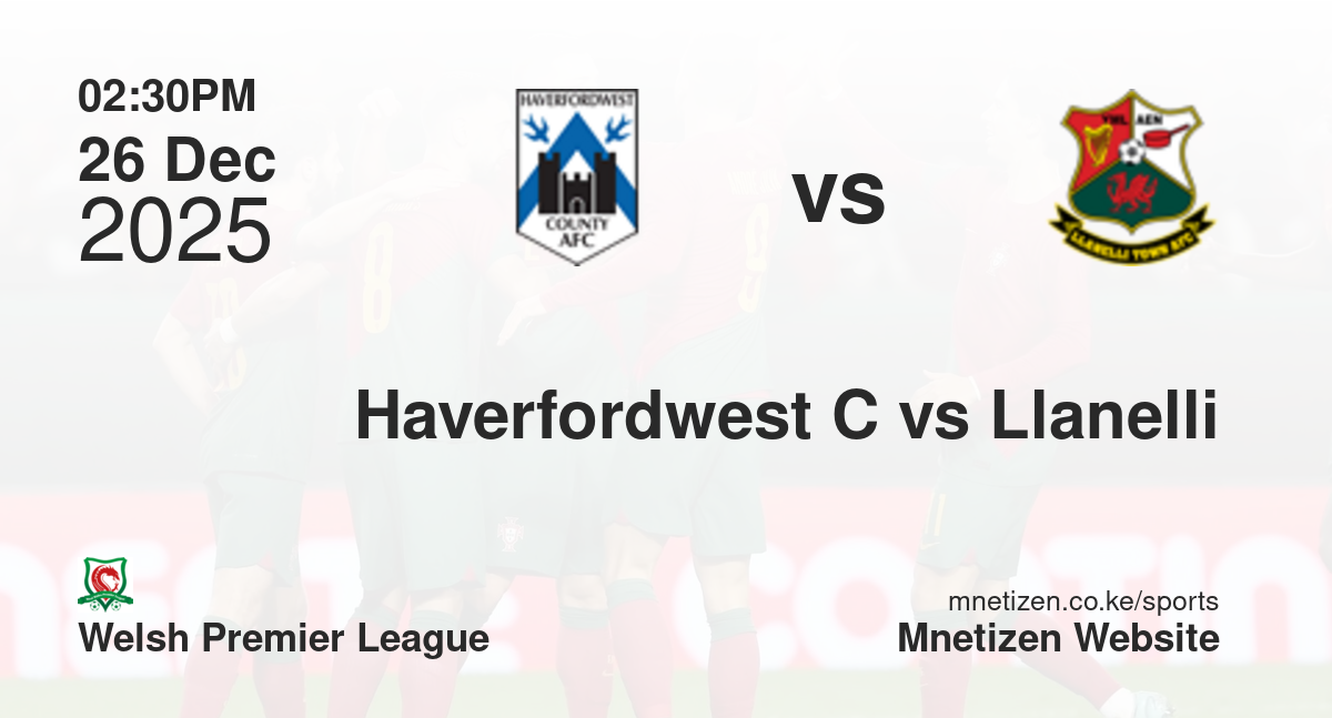 Haverfordwest County vs Llanelli | 26 Dec 2025 Match