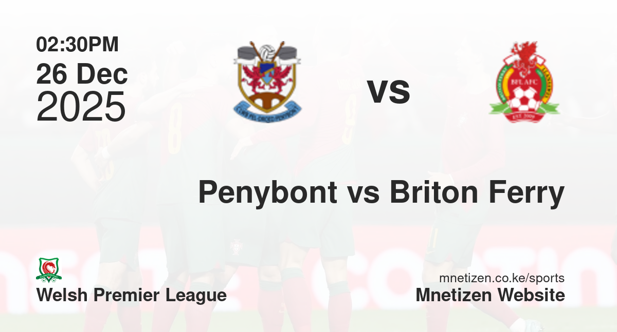 Penybont vs Briton Ferry | 26 Dec 2025 Match