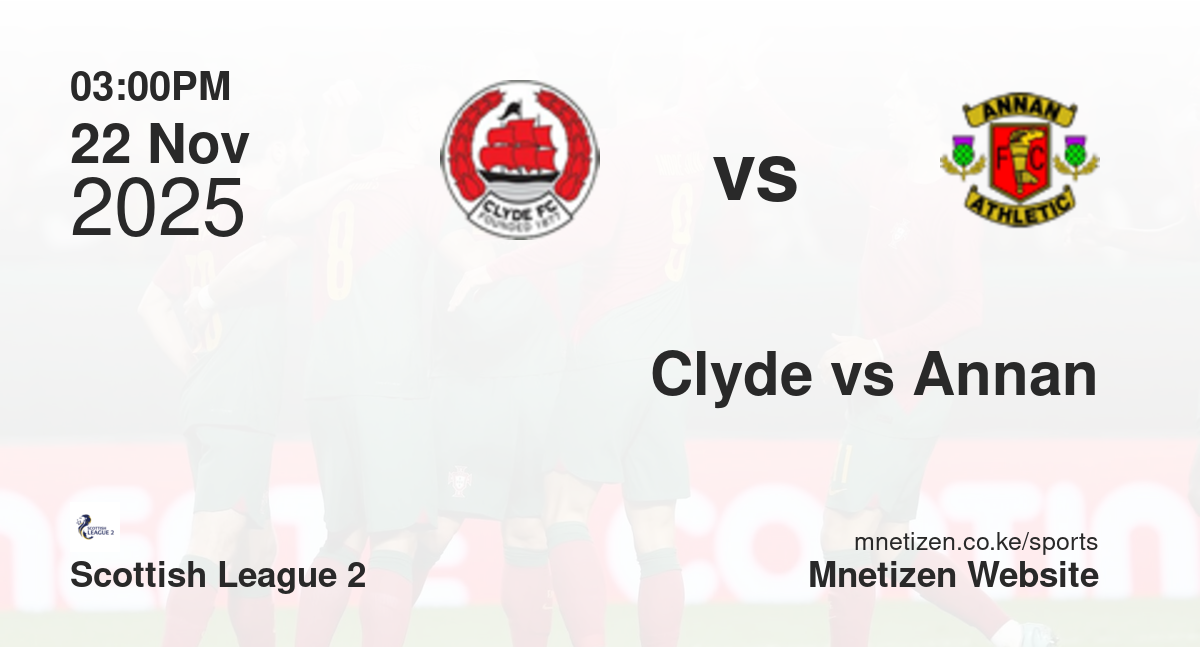 Clyde vs Annan Athletic | 22 Nov 2025 Match