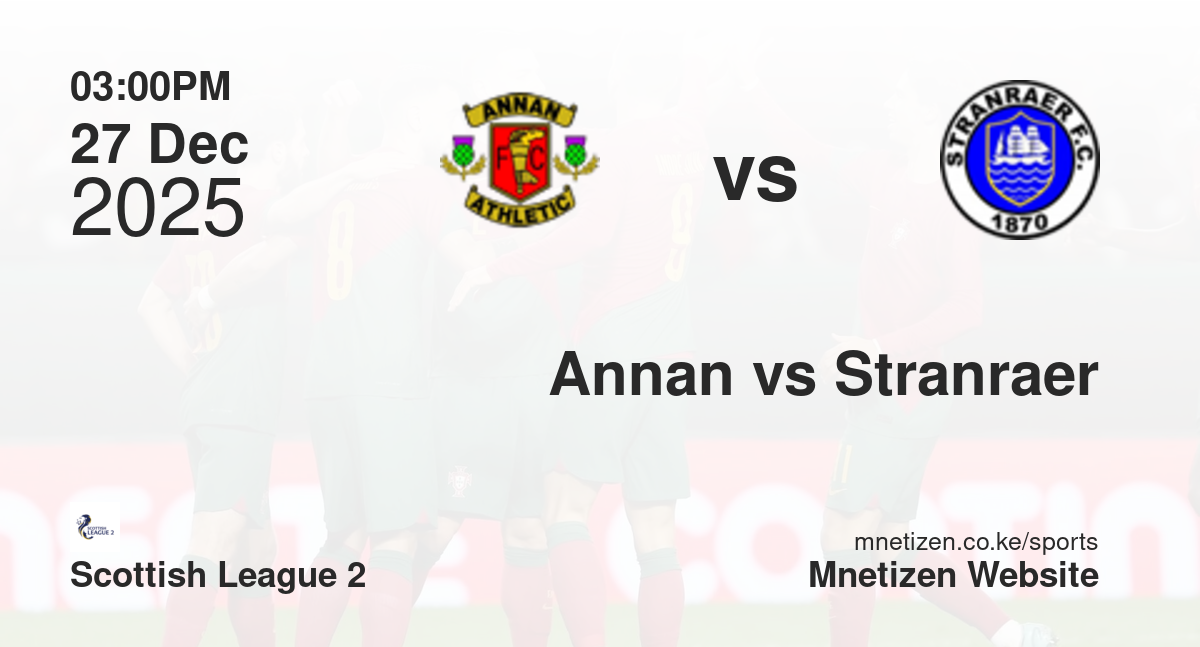 Annan Athletic vs Stranraer | 27 Dec 2025 Match