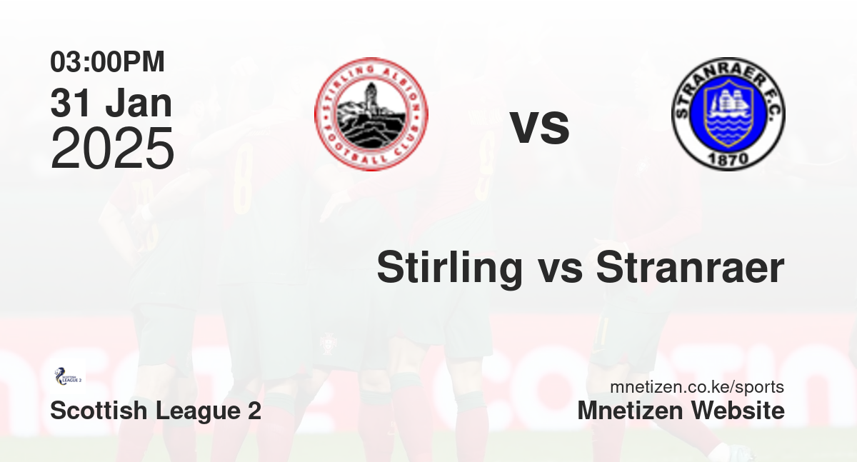 Stirling Albion vs Stranraer | 31 Jan 2025 Match