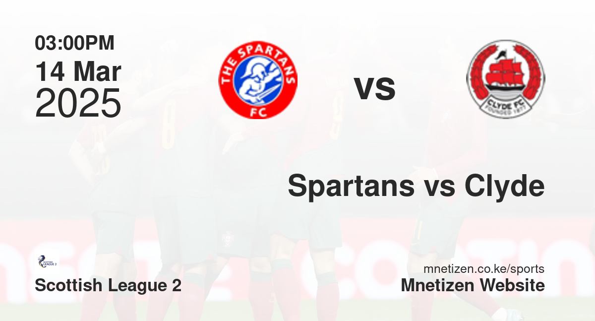 Spartans vs Clyde | 14 Mar 2025 Match
