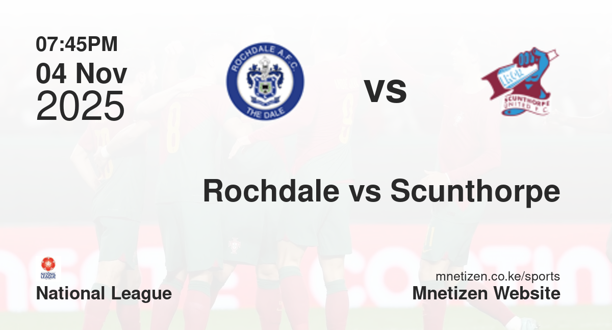 Rochdale vs Scunthorpe United | 04 Nov 2025 Match