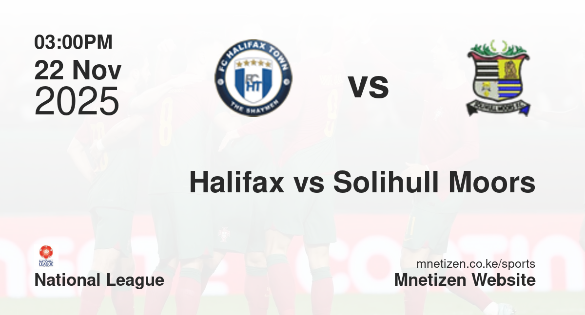 FC Halifax vs Solihull Moors | 22 Nov 2025 Match