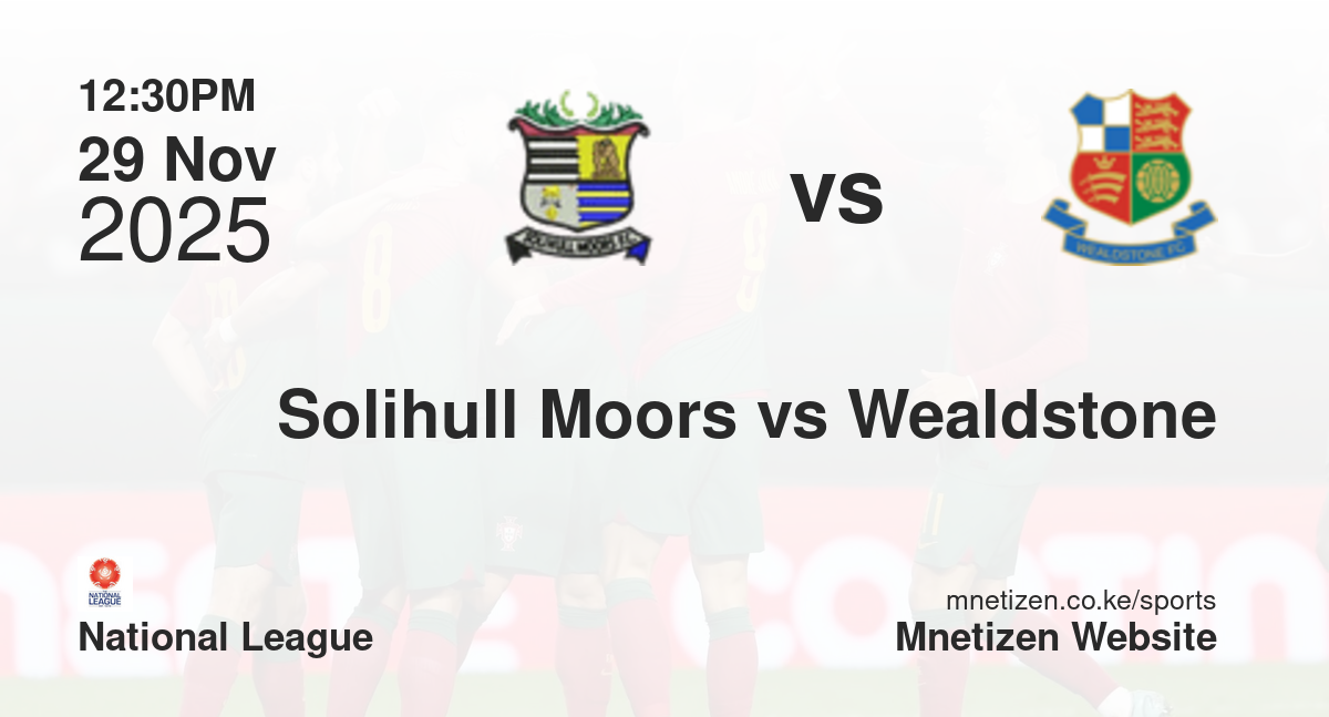 Solihull Moors vs Wealdstone | 29 Nov 2025 Match
