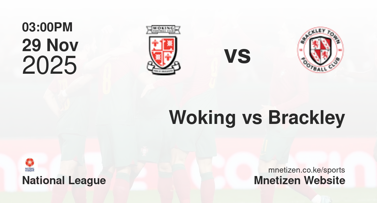Woking vs Brackley Town | 29 Nov 2025 Match