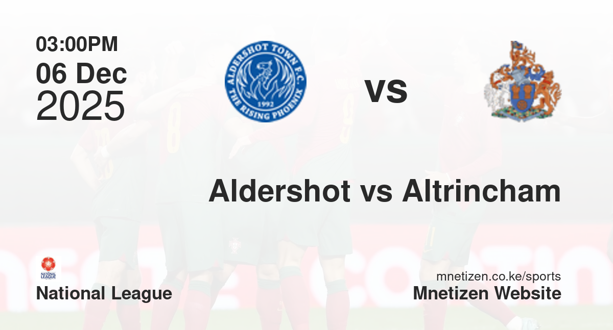 Aldershot Town vs Altrincham | 06 Dec 2025 Match