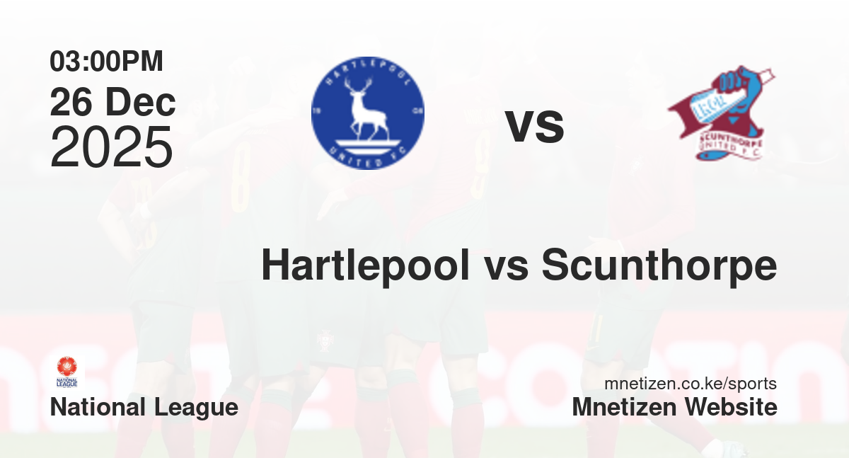 Hartlepool United vs Scunthorpe United | 26 Dec 2025 Match