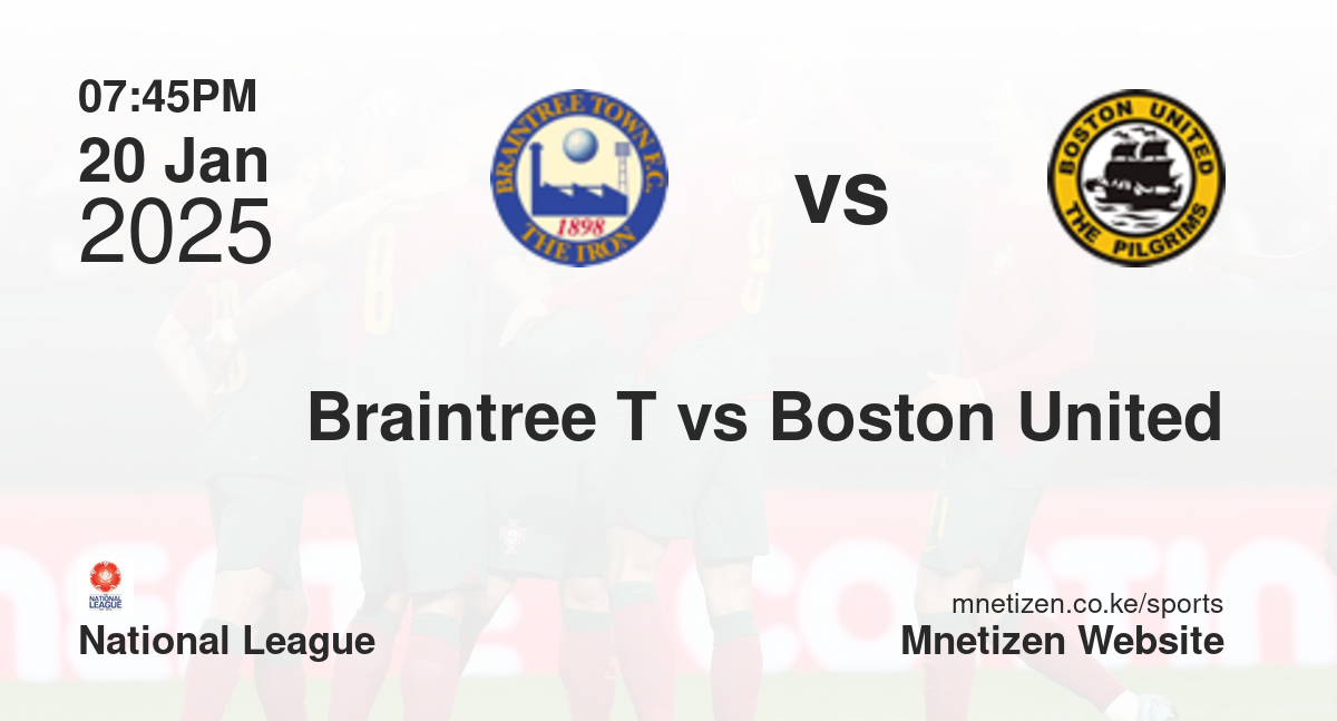 Braintree Town vs Boston United | 20 Jan 2025 Match