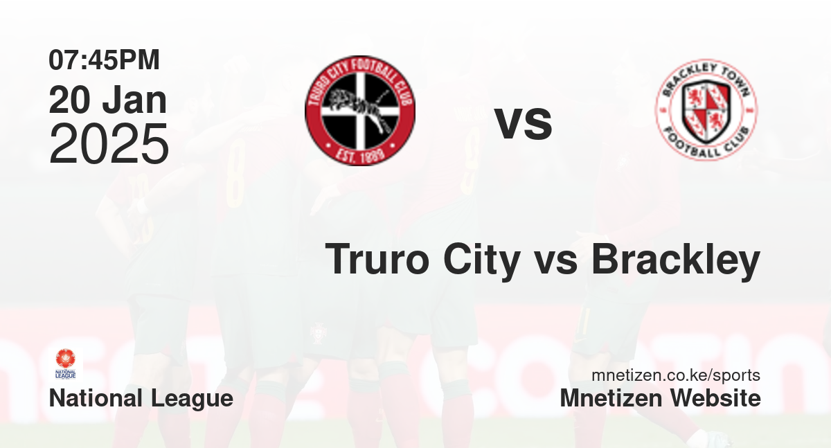 Truro City vs Brackley Town | 20 Jan 2025 Match