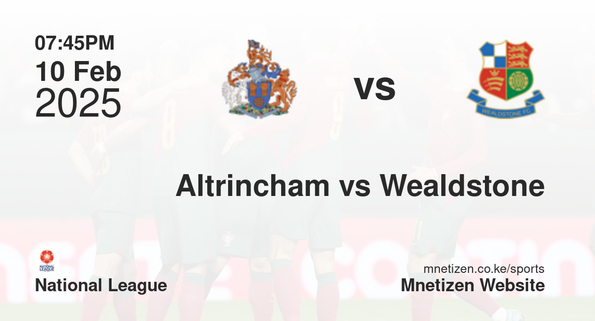 Altrincham vs Wealdstone | 10 Feb 2025 Match