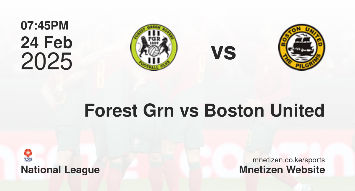 Forest Green Rovers vs Boston United | 24 Feb 2025 Match