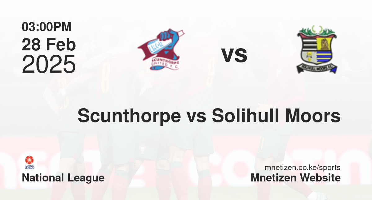 Scunthorpe United vs Solihull Moors | 28 Feb 2025 Match