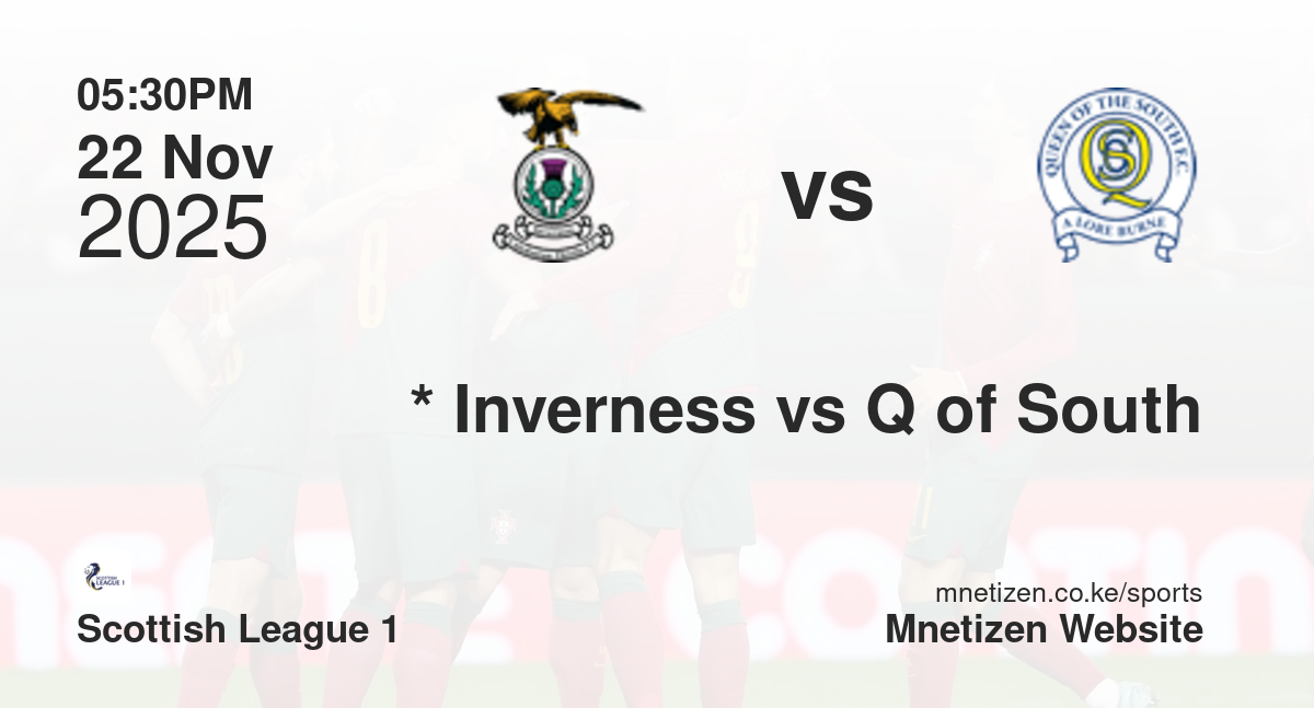 *                           Inverness CT vs Queen Of The South | 22 Nov 2025 Match