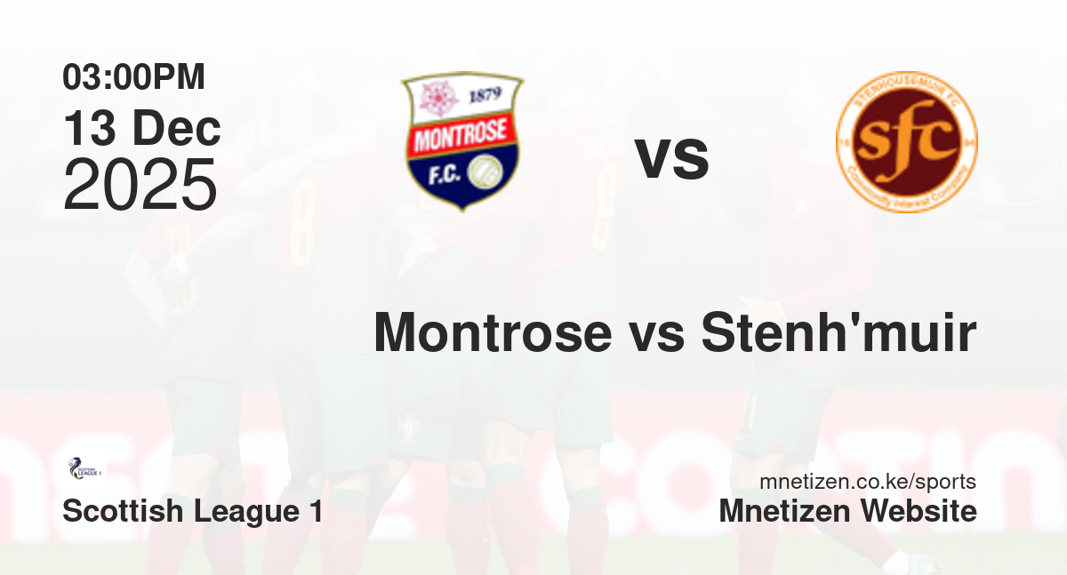 Montrose vs Stenhousemuir | 13 Dec 2025 Match