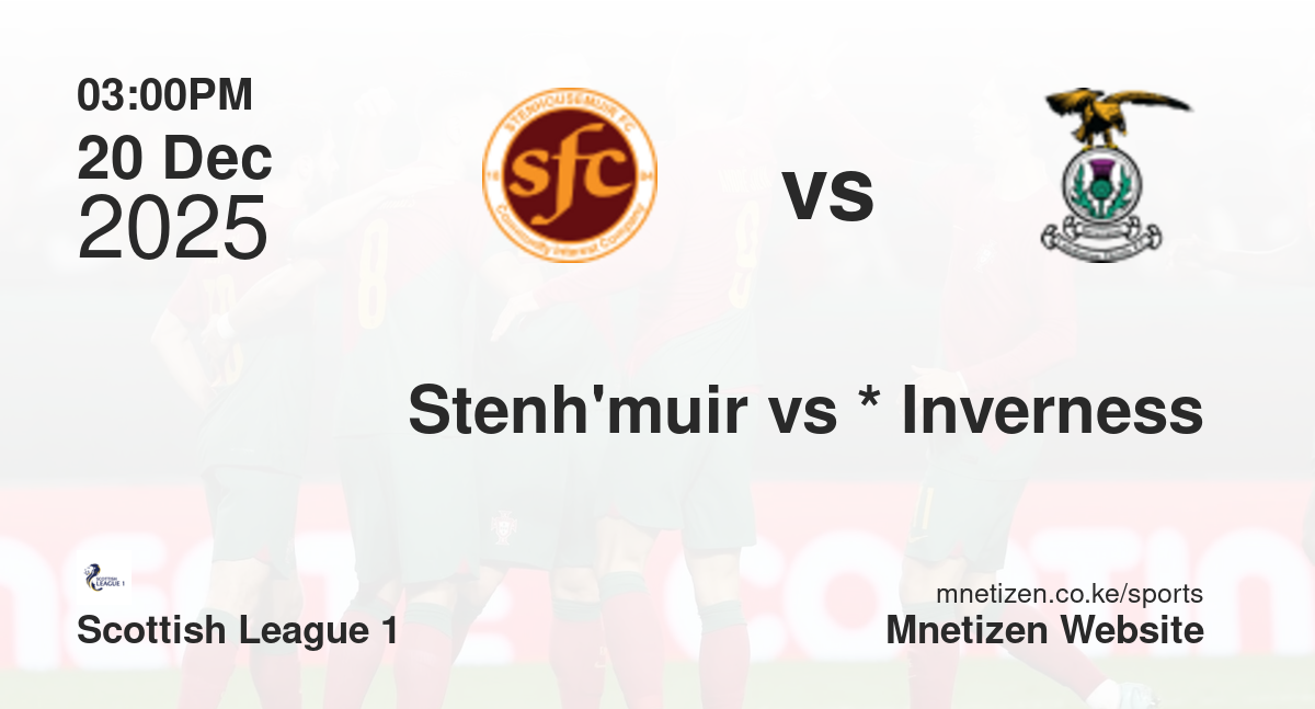 Stenhousemuir vs *                           Inverness CT | 20 Dec 2025 Match
