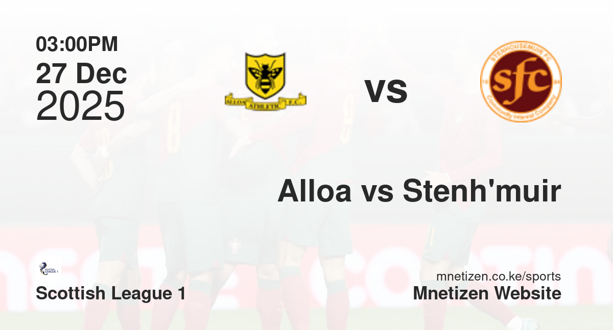 Alloa Athletic vs Stenhousemuir | 27 Dec 2025 Match