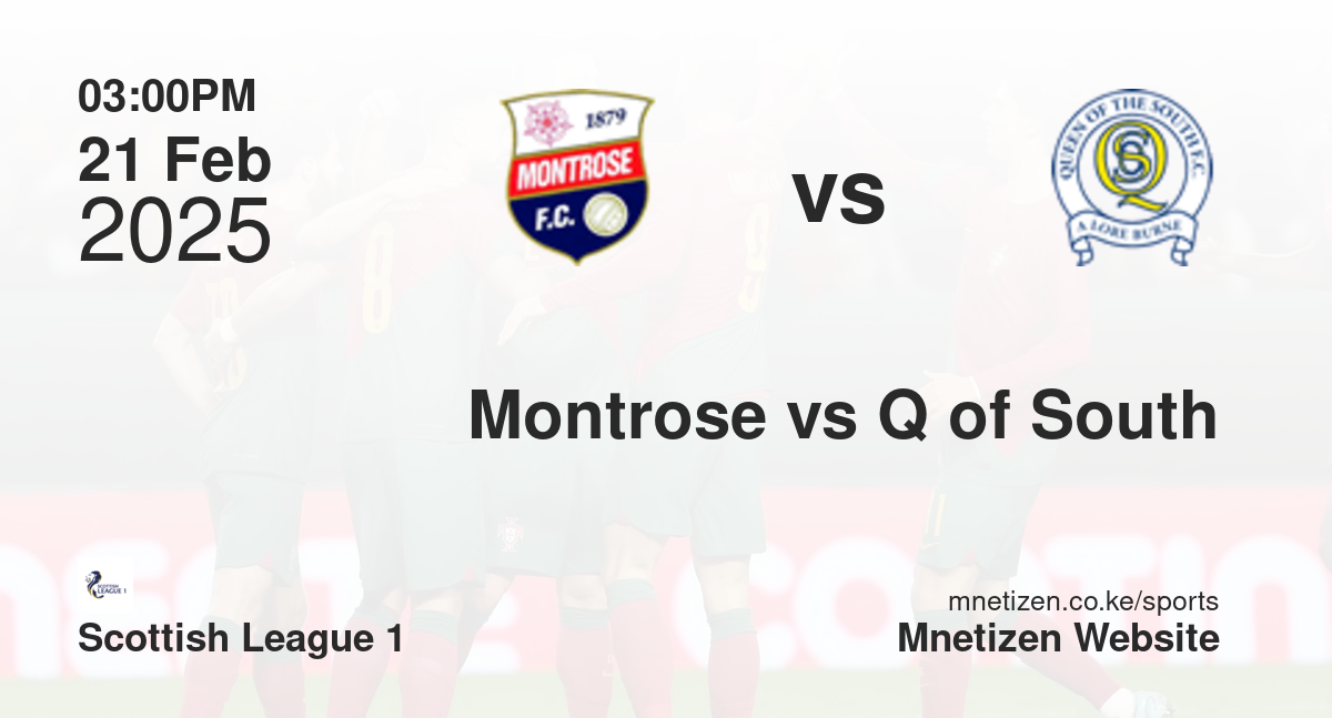 Montrose vs Queen Of The South | 21 Feb 2025 Match
