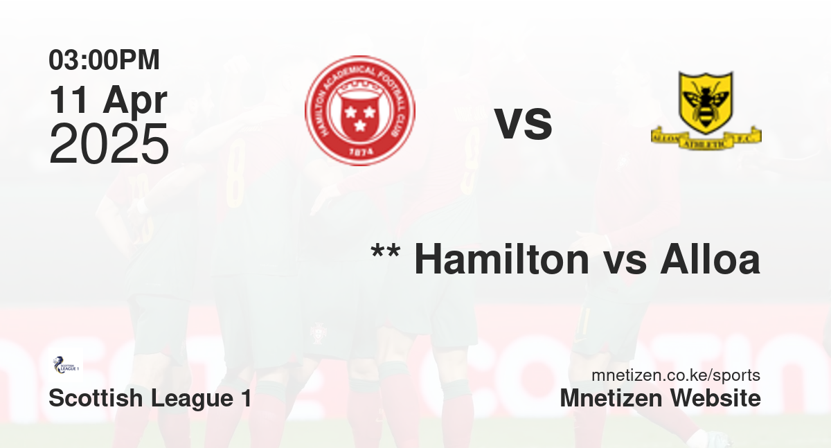 **                           Hamilton Academical vs Alloa Athletic | 11 Apr 2025 Match